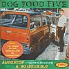 Dog Food Five - So ist es gut / Autostop